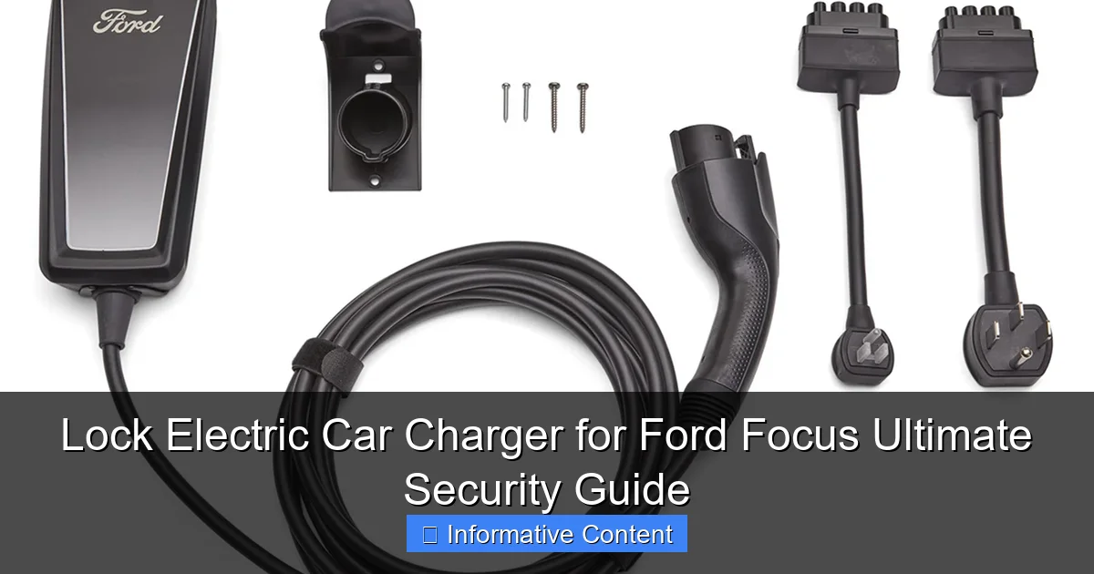 Lock Electric Car Charger for Ford Focus Ultimate Security Guide