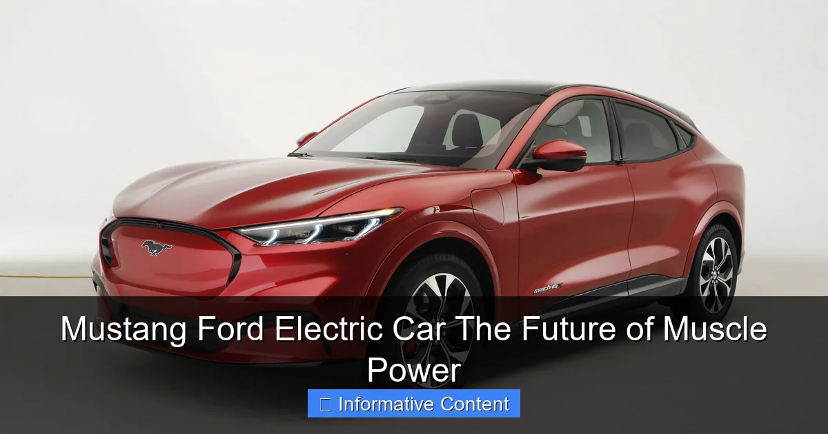 Mustang Ford Electric Car The Future of Muscle Power