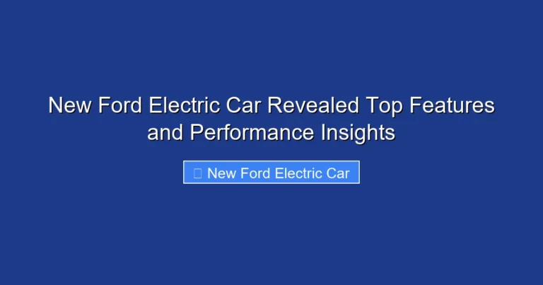 New Ford Electric Car Revealed Top Features and Performance Insights