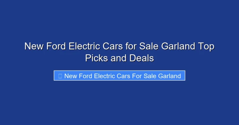New Ford Electric Cars for Sale Garland Top Picks and Deals