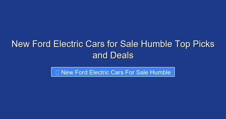 New Ford Electric Cars for Sale Humble Top Picks and Deals