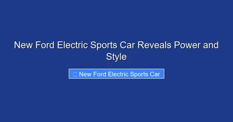 New Ford Electric Sports Car Reveals Power and Style