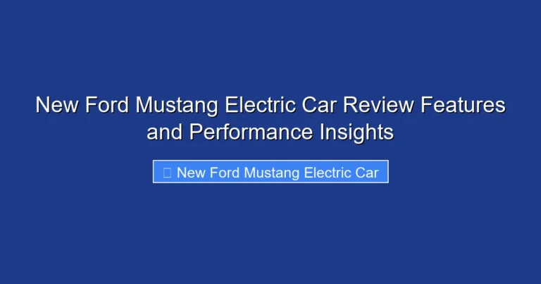 New Ford Mustang Electric Car Review Features and Performance Insights
