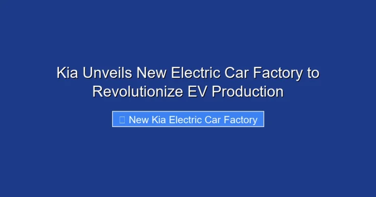 Kia Unveils New Electric Car Factory to Revolutionize EV Production