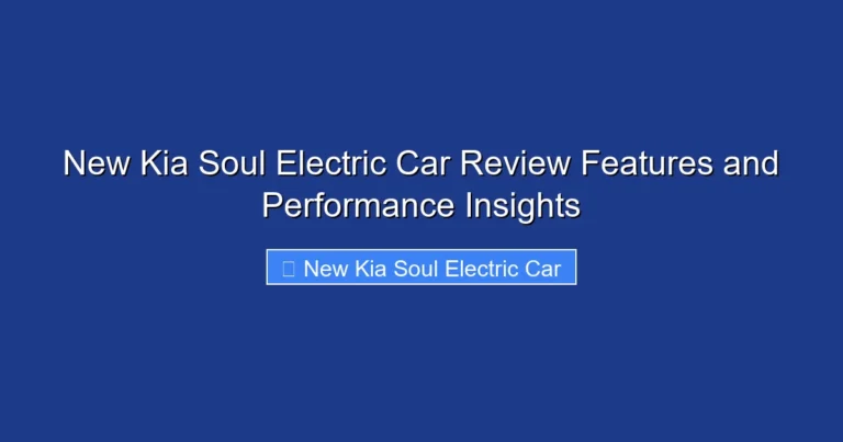 New Kia Soul Electric Car Review Features and Performance Insights