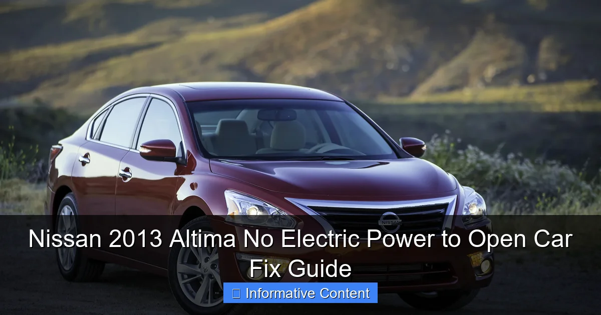 Nissan 2013 Altima No Electric Power to Open Car Fix Guide