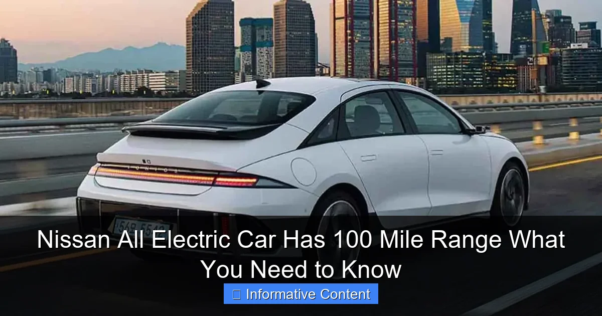 Nissan All Electric Car Has 100 Mile Range What You Need to Know