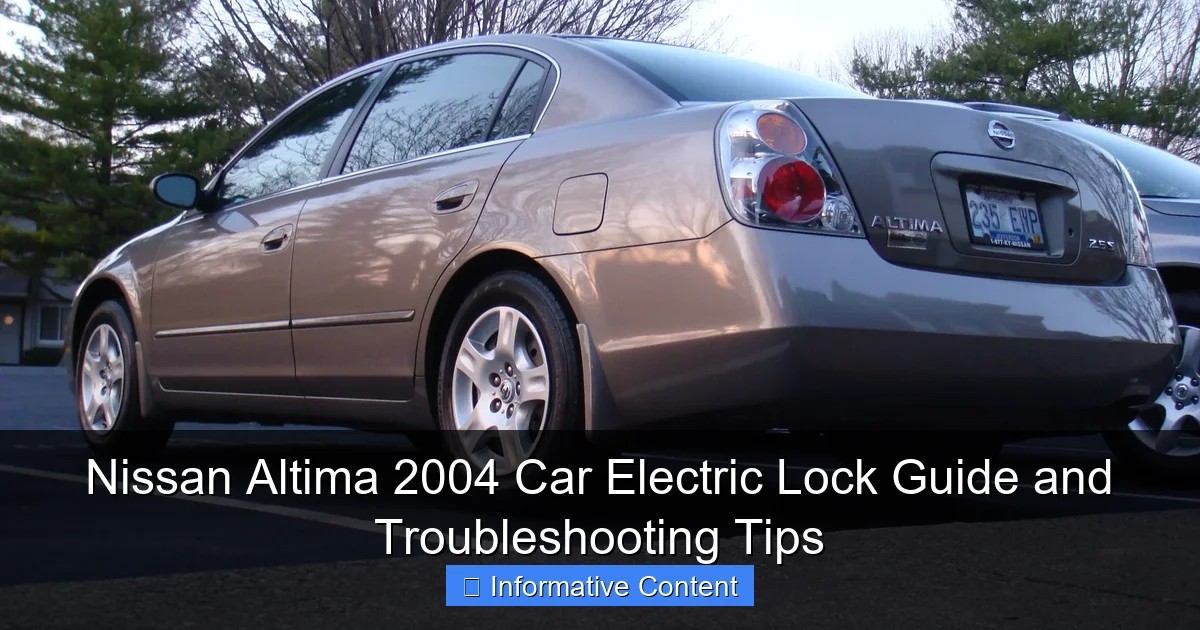 Nissan Altima 2004 Car Electric Lock Guide and Troubleshooting Tips