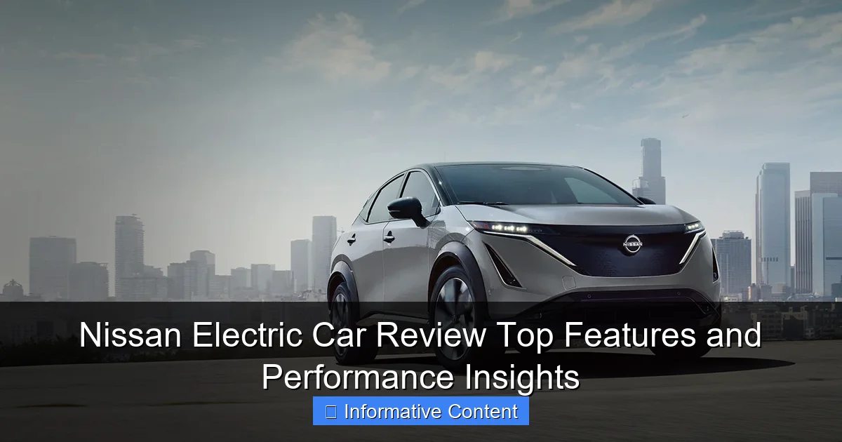 Nissan Electric Car Review Top Features and Performance Insights