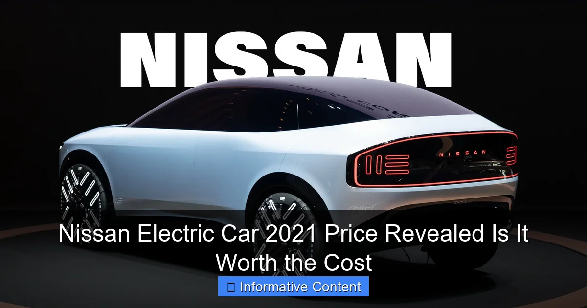 Nissan Electric Car 2021 Price Revealed Is It Worth the Cost
