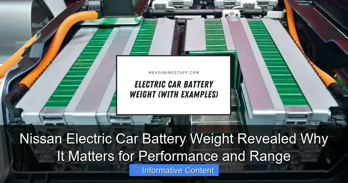 Nissan Electric Car Battery Weight Revealed Why It Matters for Performance and Range