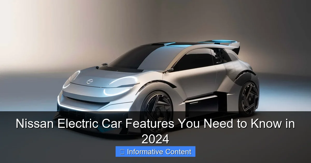 Nissan Electric Car Features You Need to Know in 2024