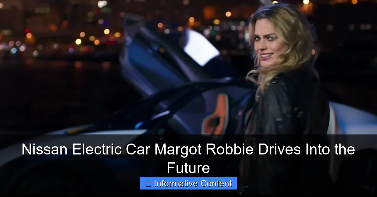 Nissan Electric Car Margot Robbie Drives Into the Future