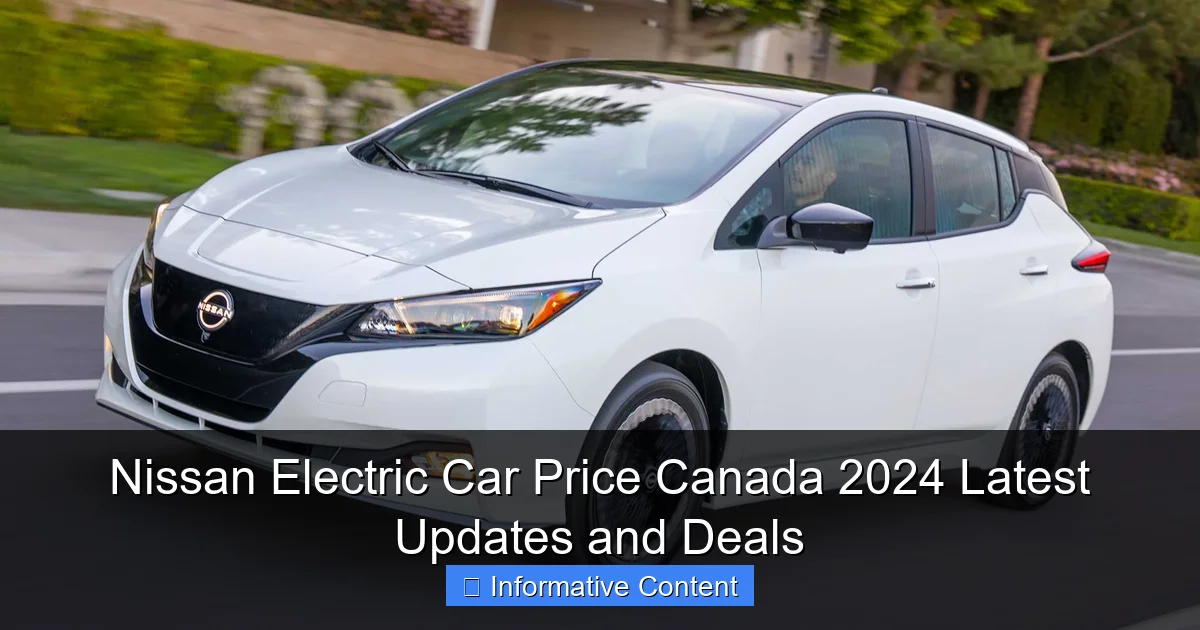Nissan Electric Car Price Canada 2024 Latest Updates and Deals