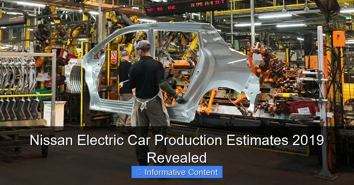 Nissan Electric Car Production Estimates 2019 Revealed