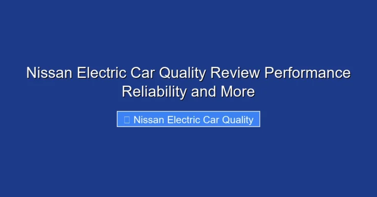 Nissan Electric Car Quality Review Performance Reliability and More