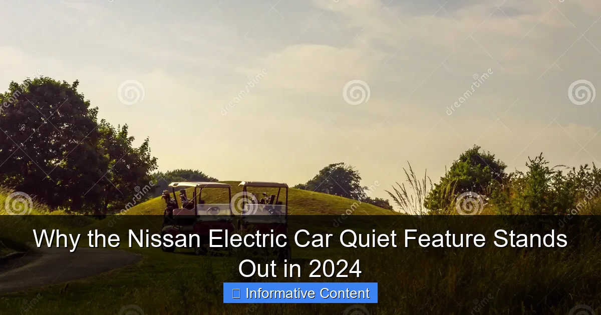 Why the Nissan Electric Car Quiet Feature Stands Out in 2024
