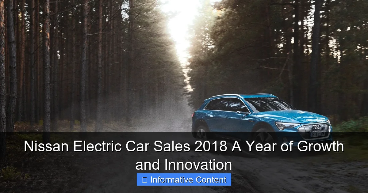 Nissan Electric Car Sales 2018 A Year of Growth and Innovation