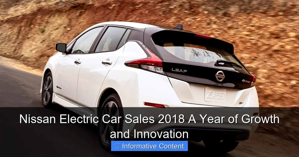 Nissan Electric Car Sales 2018 A Year of Growth and Innovation
