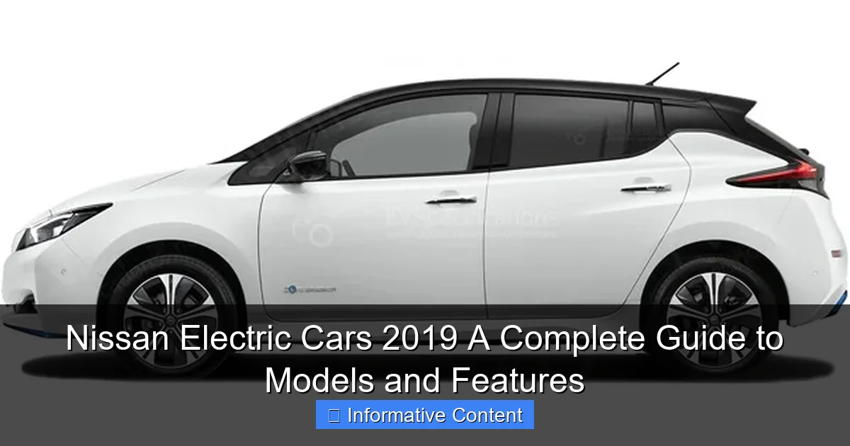 Nissan Electric Cars 2019 A Complete Guide to Models and Features