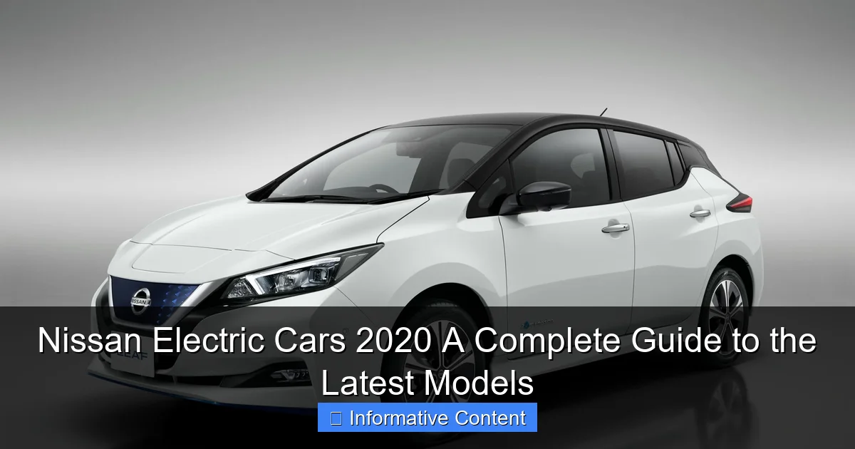 Nissan Electric Cars 2020 A Complete Guide to the Latest Models