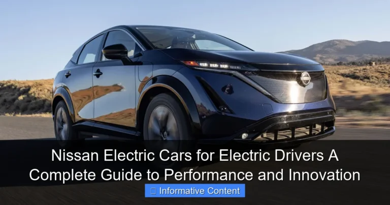 Nissan Electric Cars for Electric Drivers A Complete Guide to Performance and Innovation