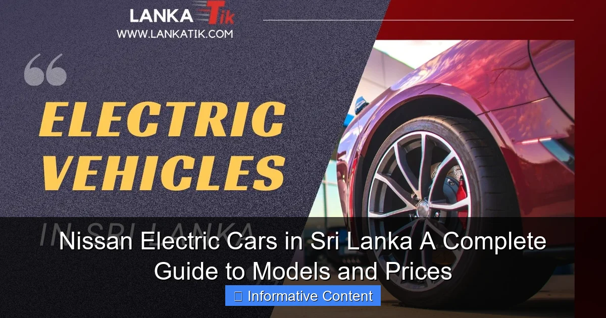 Nissan Electric Cars in Sri Lanka A Complete Guide to Models and Prices