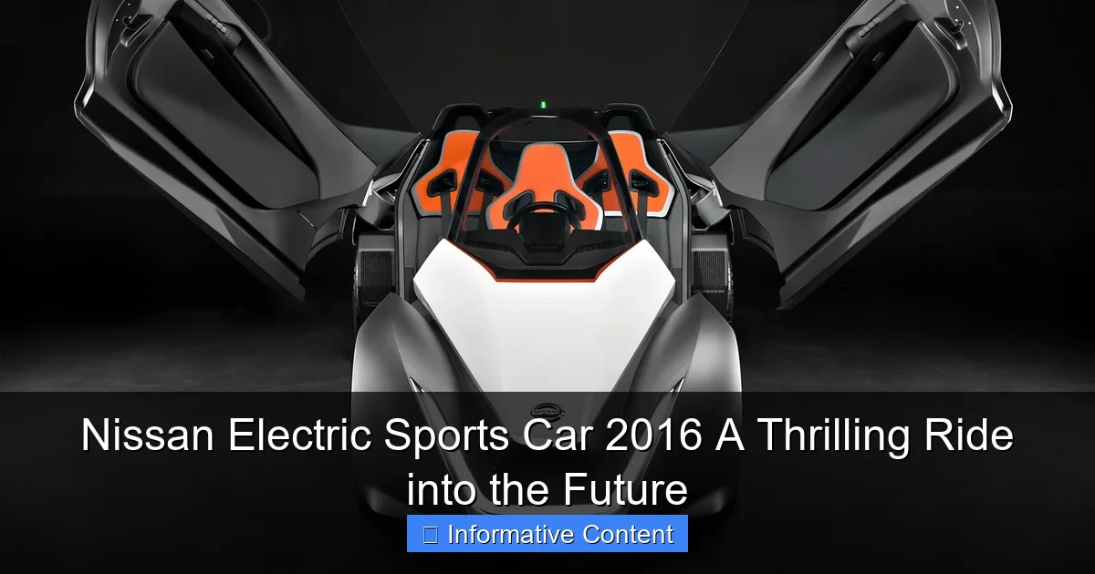 Nissan Electric Sports Car 2016 A Thrilling Ride into the Future