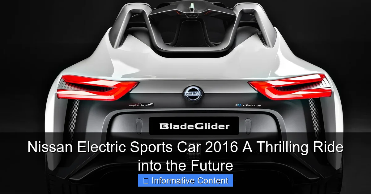 Nissan Electric Sports Car 2016 A Thrilling Ride into the Future