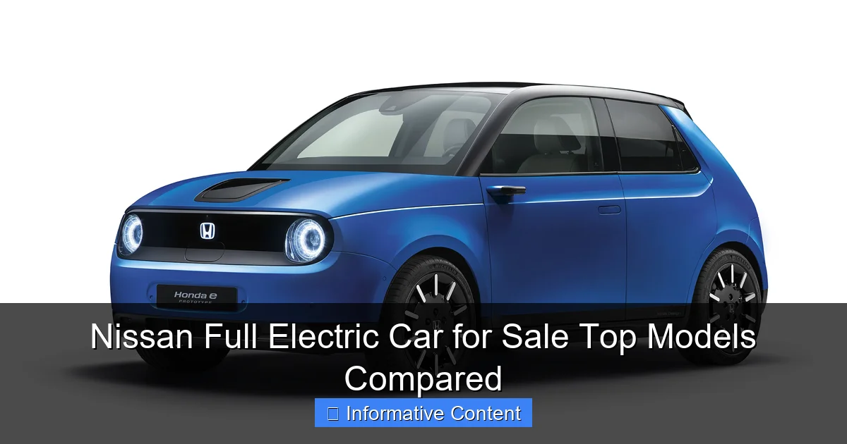 Nissan Full Electric Car for Sale Top Models Compared