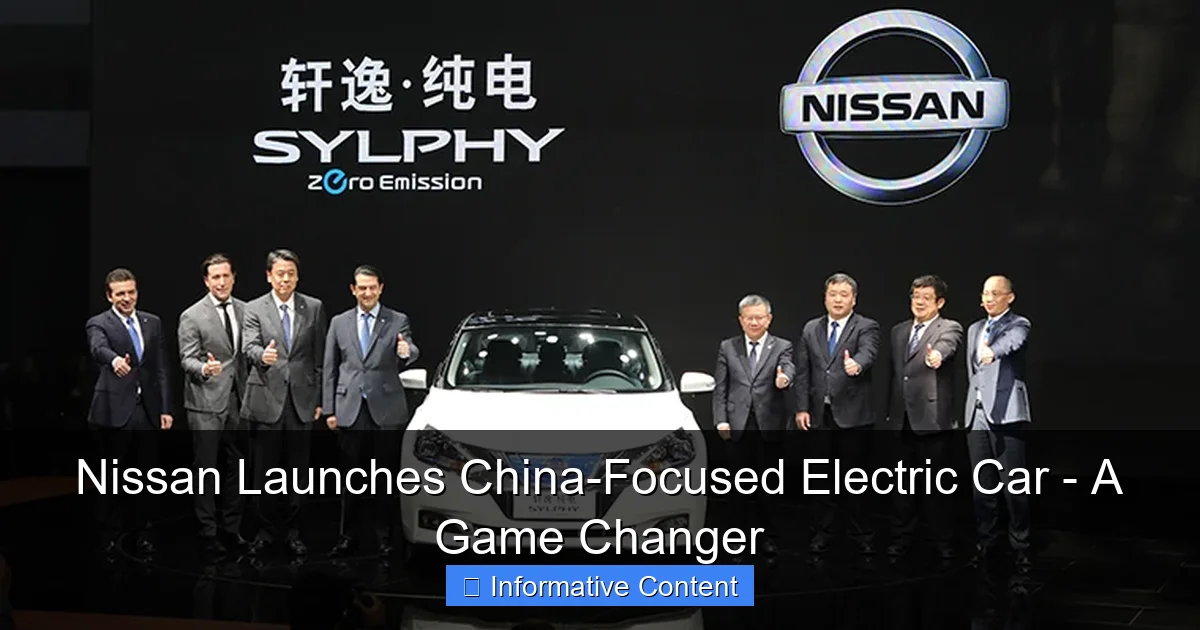 Nissan Launches China-Focused Electric Car - A Game Changer