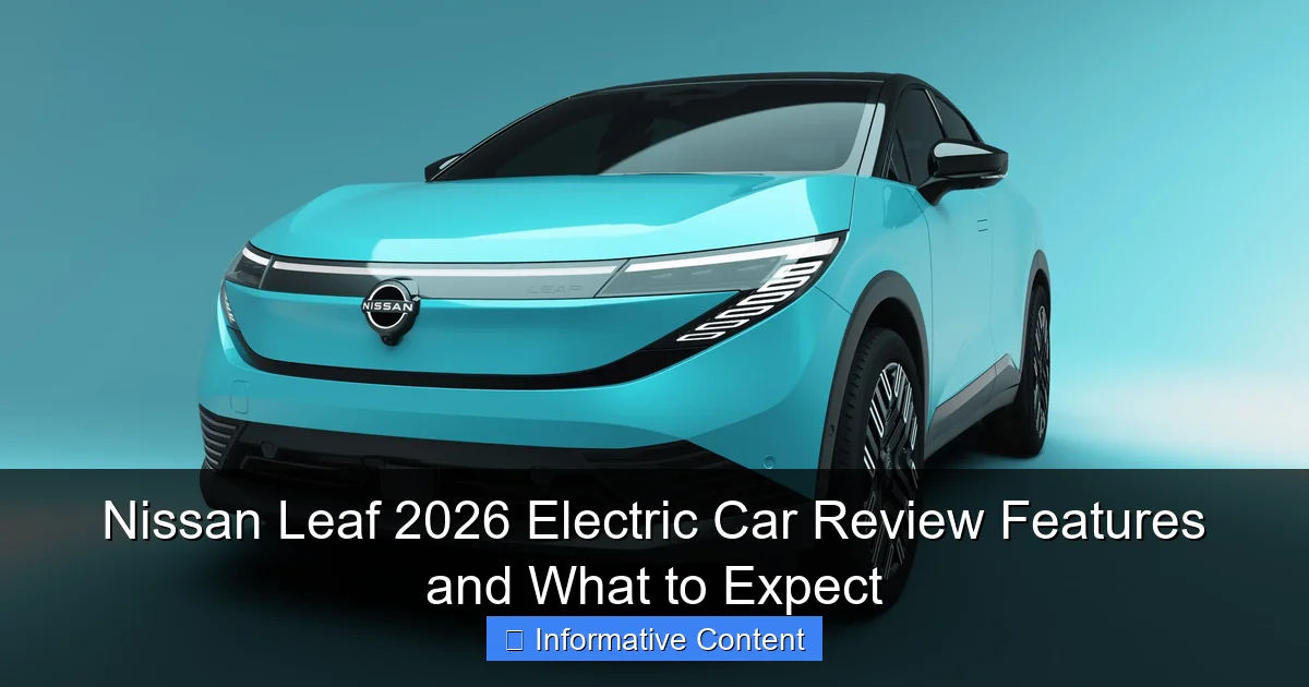 Nissan Leaf 2026 Electric Car Review Features and What to Expect