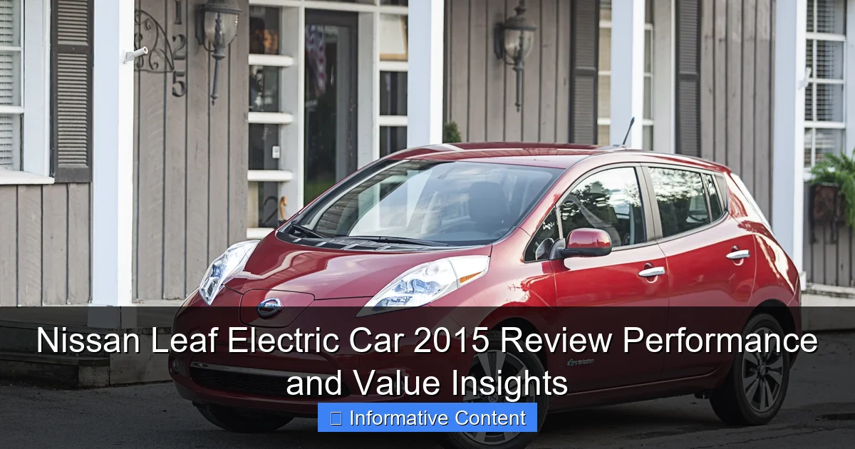 Nissan Leaf Electric Car 2015 Review Performance and Value Insights