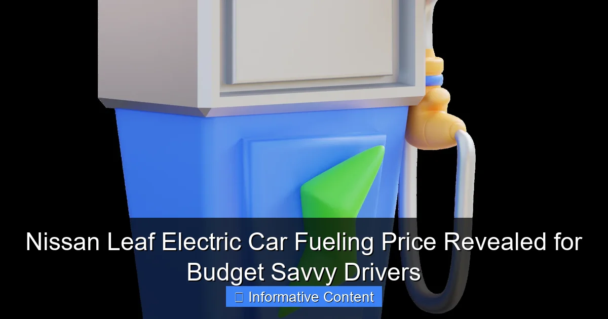 Nissan Leaf Electric Car Fueling Price Revealed for Budget Savvy Drivers