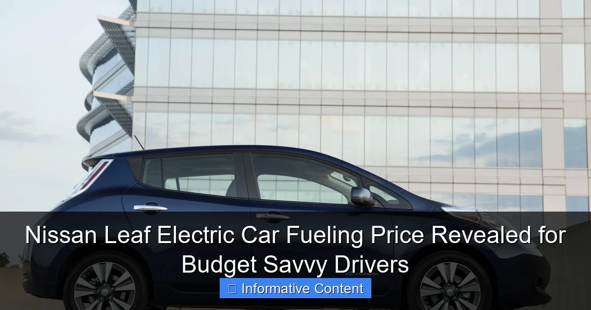 Nissan Leaf Electric Car Fueling Price Revealed for Budget Savvy Drivers