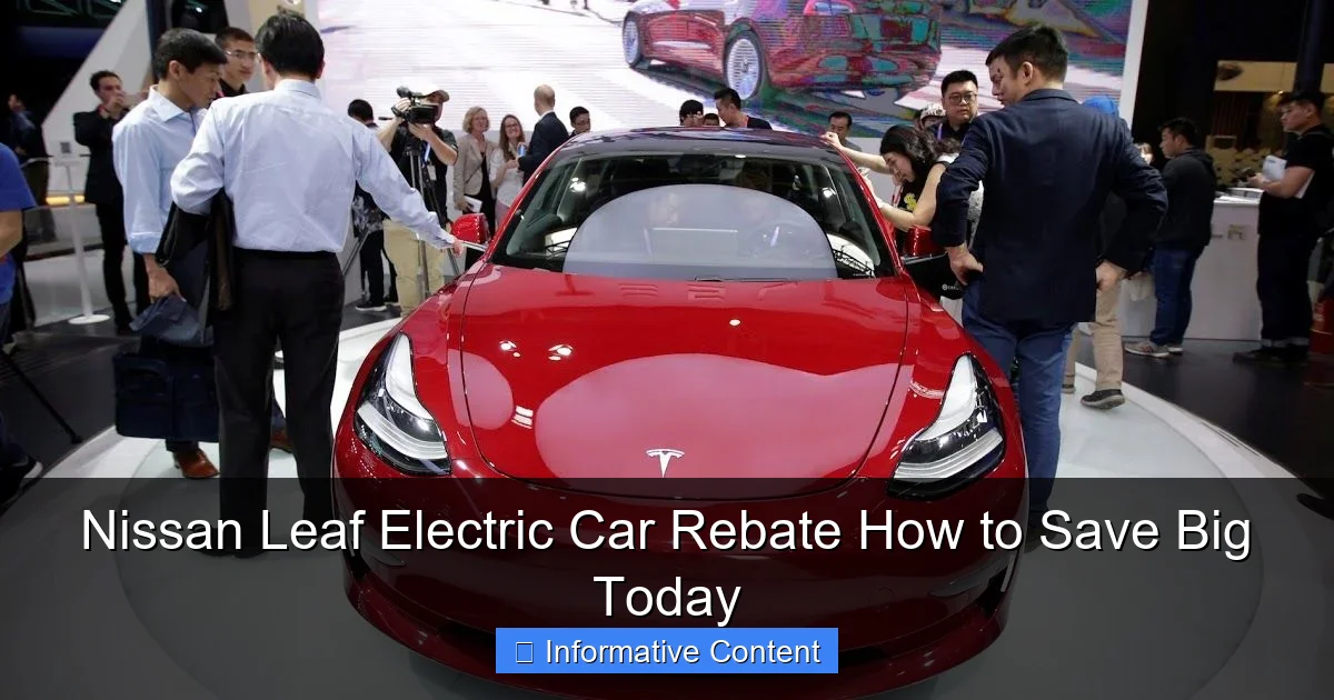 Nissan Leaf Electric Car Rebate How to Save Big Today