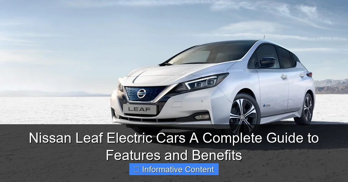 Nissan Leaf Electric Cars A Complete Guide to Features and Benefits
