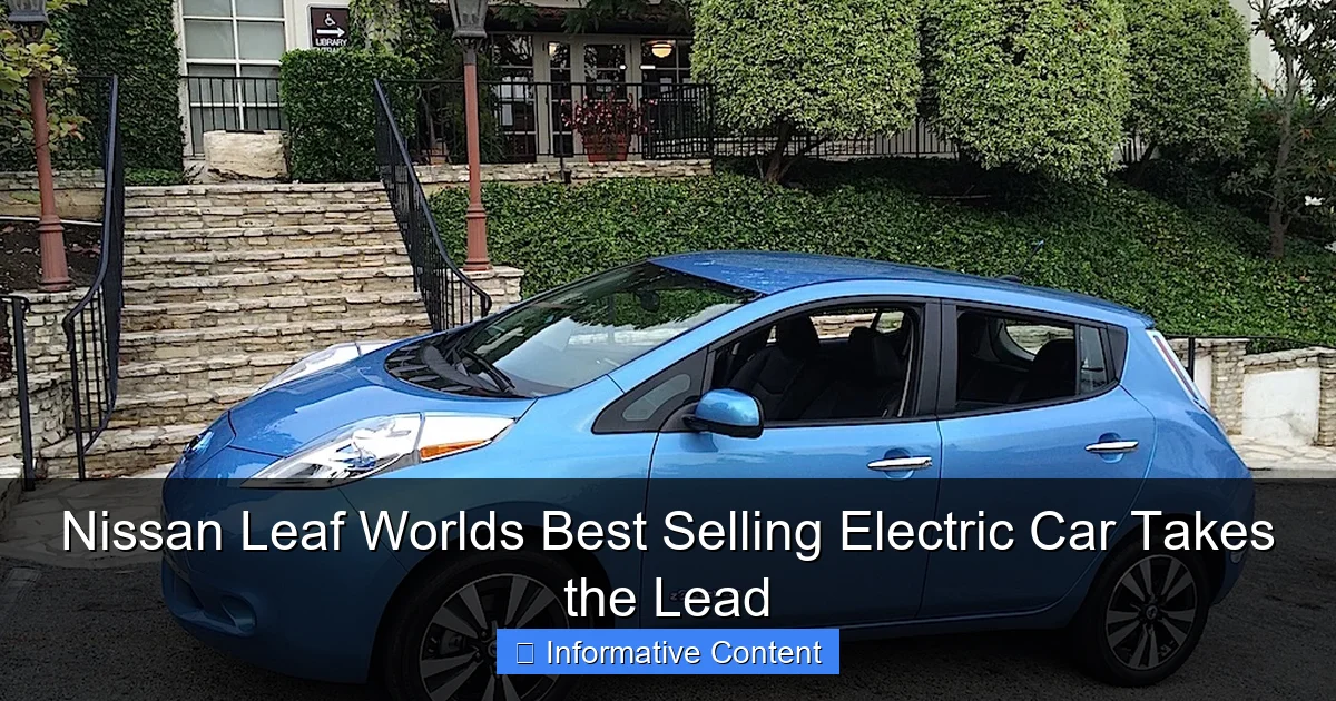 Nissan Leaf Worlds Best Selling Electric Car Takes the Lead