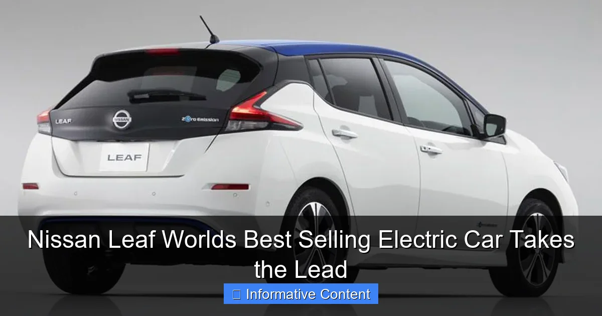 Nissan Leaf Worlds Best Selling Electric Car Takes the Lead