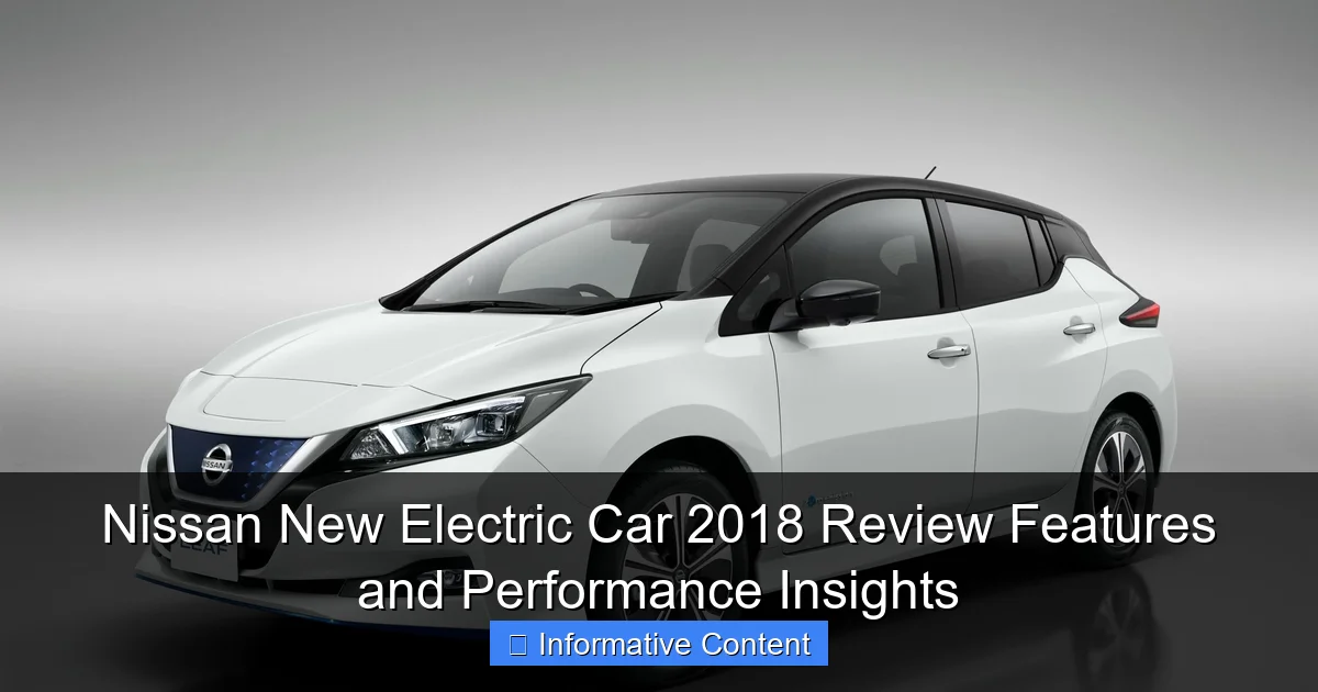 Nissan New Electric Car 2018 Review Features and Performance Insights