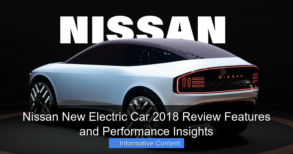 Nissan New Electric Car 2018 Review Features and Performance Insights