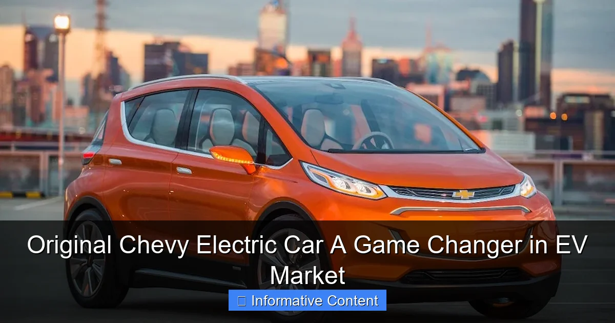 Original Chevy Electric Car A Game Changer in EV Market