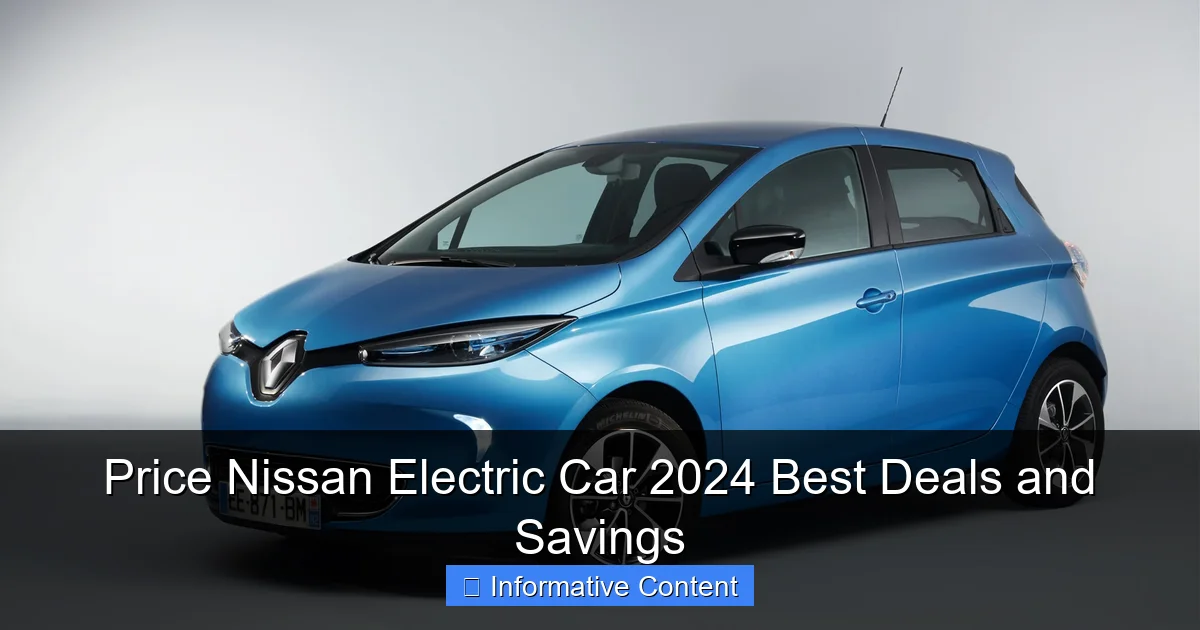 Price Nissan Electric Car 2024 Best Deals and Savings