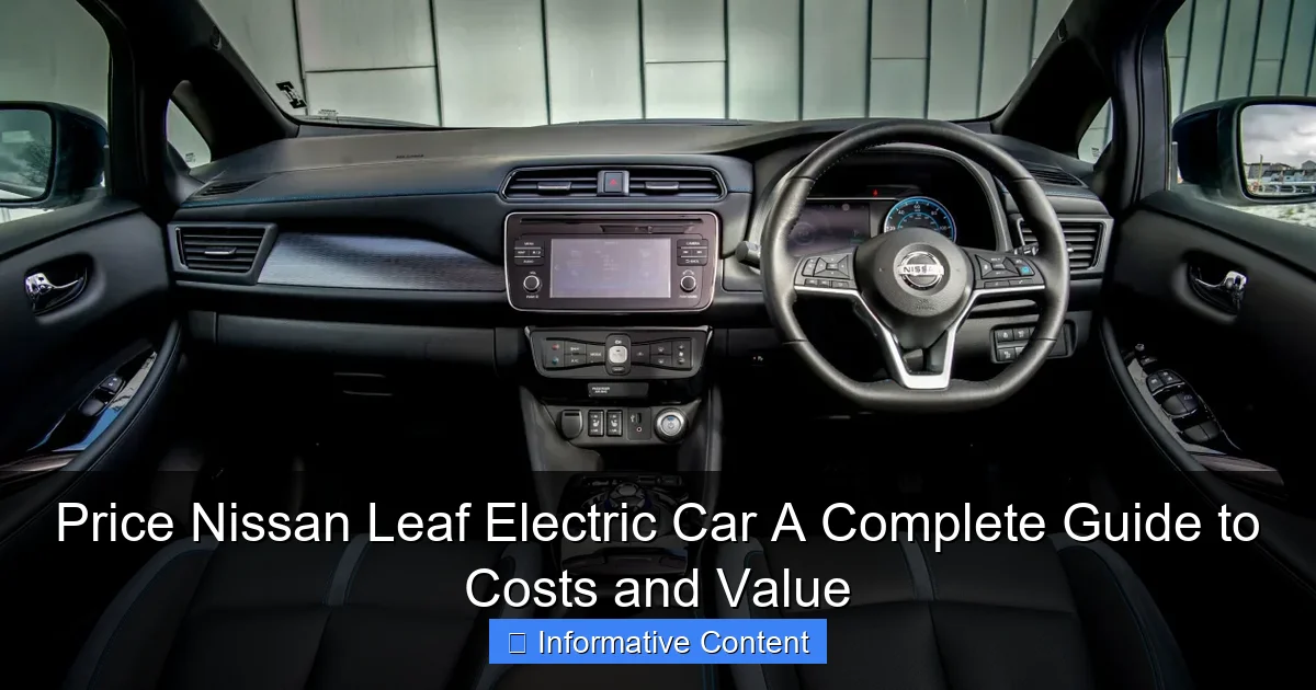Price Nissan Leaf Electric Car A Complete Guide to Costs and Value