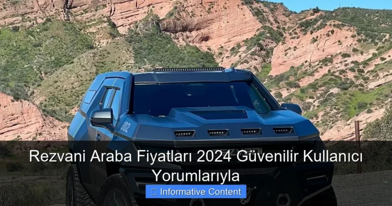Rezvani Araba Fiyatları 2024 Güvenilir Kullanıcı Yorumlarıyla