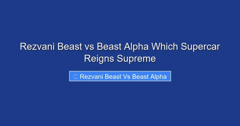 Rezvani Beast vs Beast Alpha Which Supercar Reigns Supreme