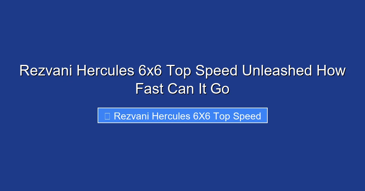 Rezvani Hercules 6x6 Top Speed Unleashed How Fast Can It Go