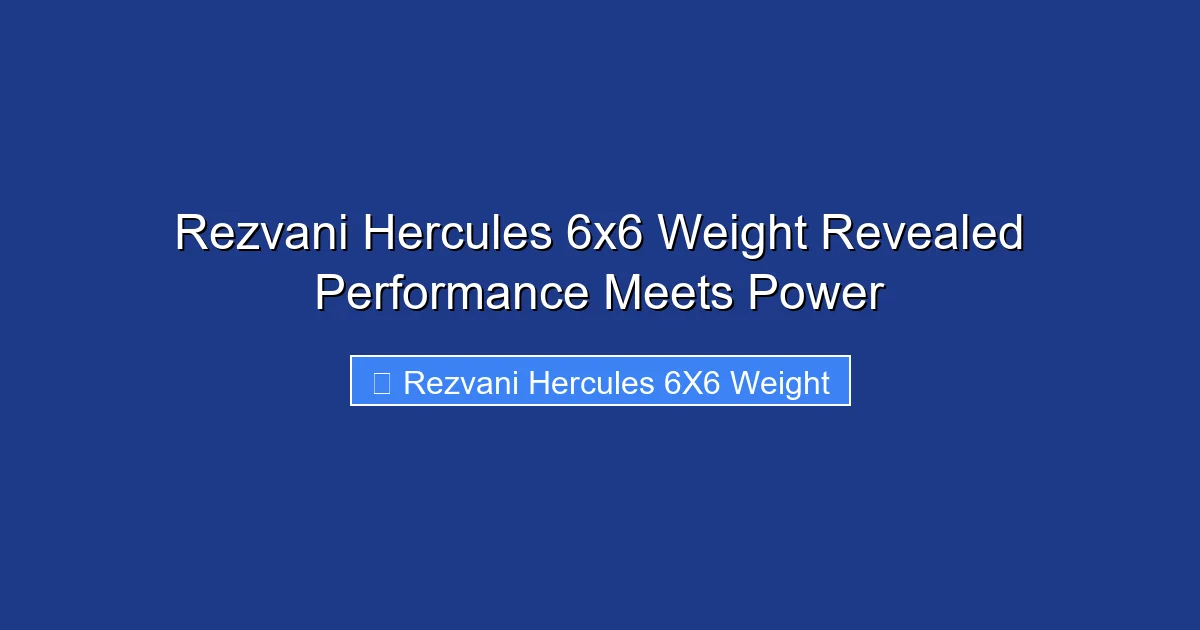 Rezvani Hercules 6x6 Weight Revealed Performance Meets Power