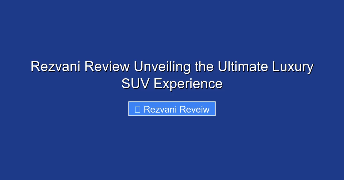 Rezvani Review Unveiling the Ultimate Luxury SUV Experience