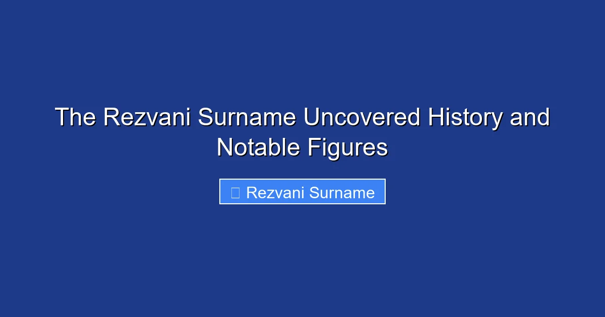 The Rezvani Surname Uncovered History and Notable Figures